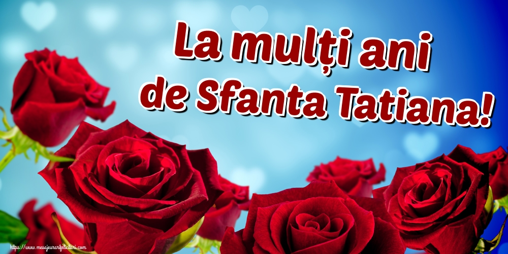 La mulți ani de Sfanta Tatiana!