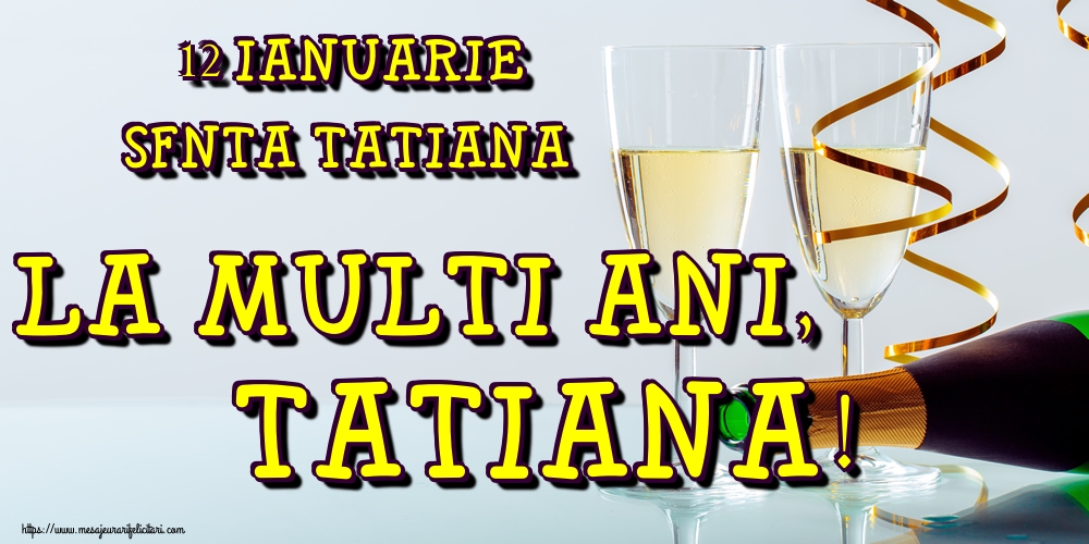 Felicitari de  Sfânta Tatiana - 12 Ianuarie Sfânta Tatiana La multi ani, Tatiana! - mesajeurarifelicitari.com