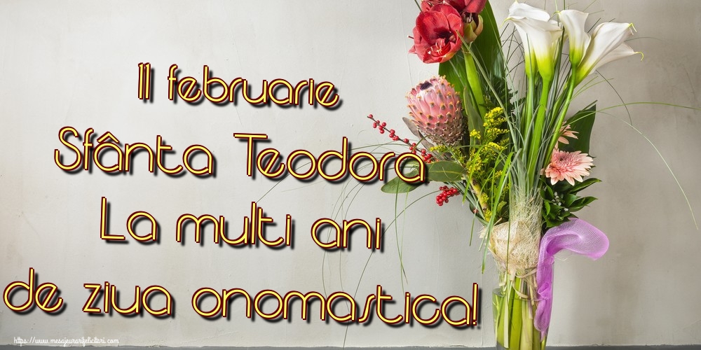 Felicitari de Sfânta Teodora - 11 februarie Sfânta Teodora La multi ani de ziua onomastica! - mesajeurarifelicitari.com