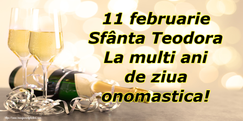 Felicitari de Sfânta Teodora - 11 februarie Sfânta Teodora La multi ani de ziua onomastica! - mesajeurarifelicitari.com