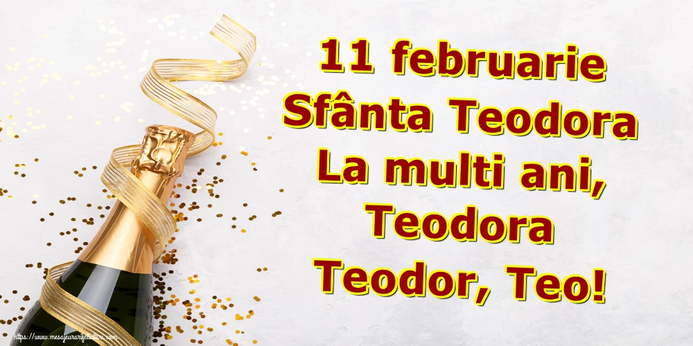 Felicitari de Sfânta Teodora - 11 februarie Sfânta Teodora La multi ani, Teodora Teodor, Teo! - mesajeurarifelicitari.com