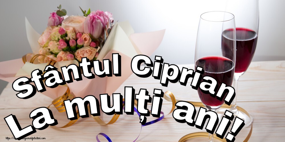 Sfântul Ciprian La mulți ani!