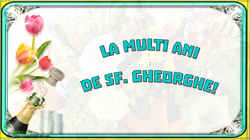 Felicitari de Sfântul Gheorghe - La multi ani de Sf. Gheorghe! - mesajeurarifelicitari.com