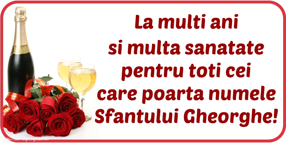 Sfântul Gheorghe La multi ani si multa sanatate pentru toti cei care poarta numele Sfantului Gheorghe!