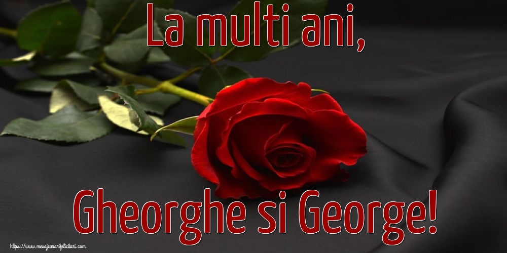 Sfântul Gheorghe La multi ani, Gheorghe si George!