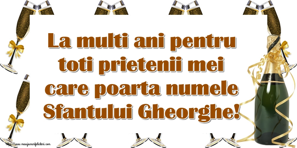 La multi ani pentru toti prietenii mei care poarta numele Sfantului Gheorghe!