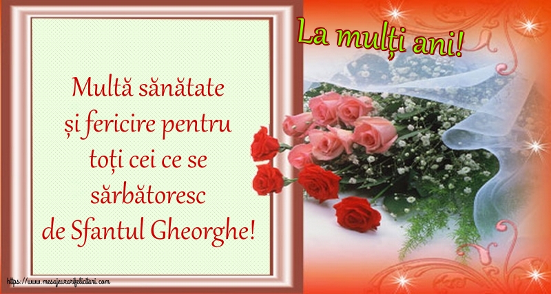 Felicitari de Sfântul Gheorghe - La mulți ani! - mesajeurarifelicitari.com