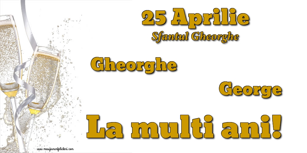 Felicitari de Sfântul Gheorghe - 25 Aprilie - Sfantul Gheorghe - mesajeurarifelicitari.com