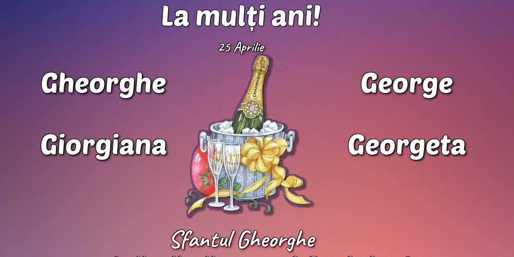 25 Aprilie - Sfantul Gheorghe