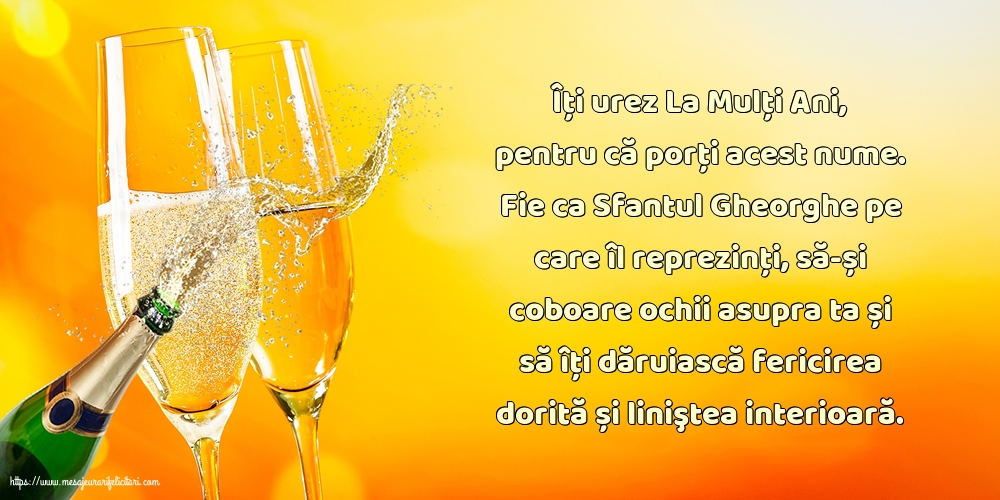 Felicitari de Sfântul Gheorghe - Fie ca Sfantul Gheorghe pe care îl reprezinţi, să-și coboare ochii asupra ta - mesajeurarifelicitari.com