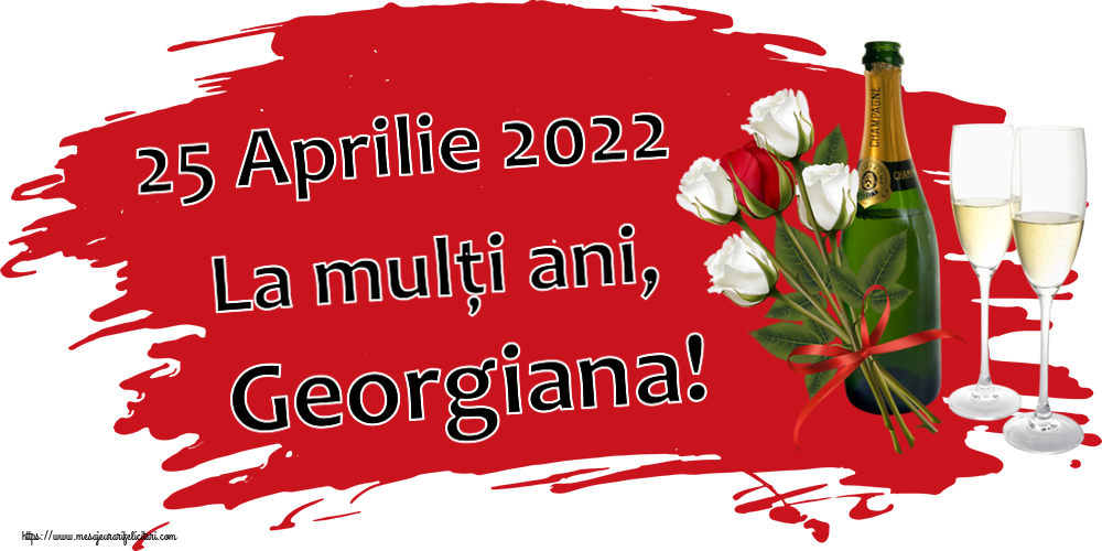 25 Aprilie 2022 La mulți ani, Georgiana! ~ 4 trandafiri albi și unul roșu