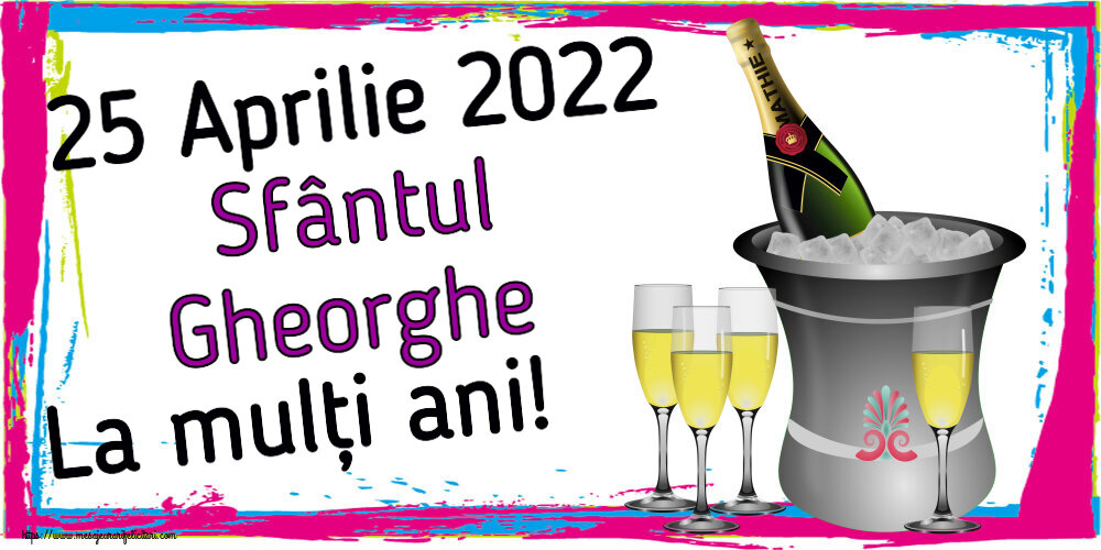 Felicitari de Sfântul Gheorghe - 25 Aprilie 2022 Sfântul Gheorghe La mulți ani! ~ șampanie în frapieră - mesajeurarifelicitari.com