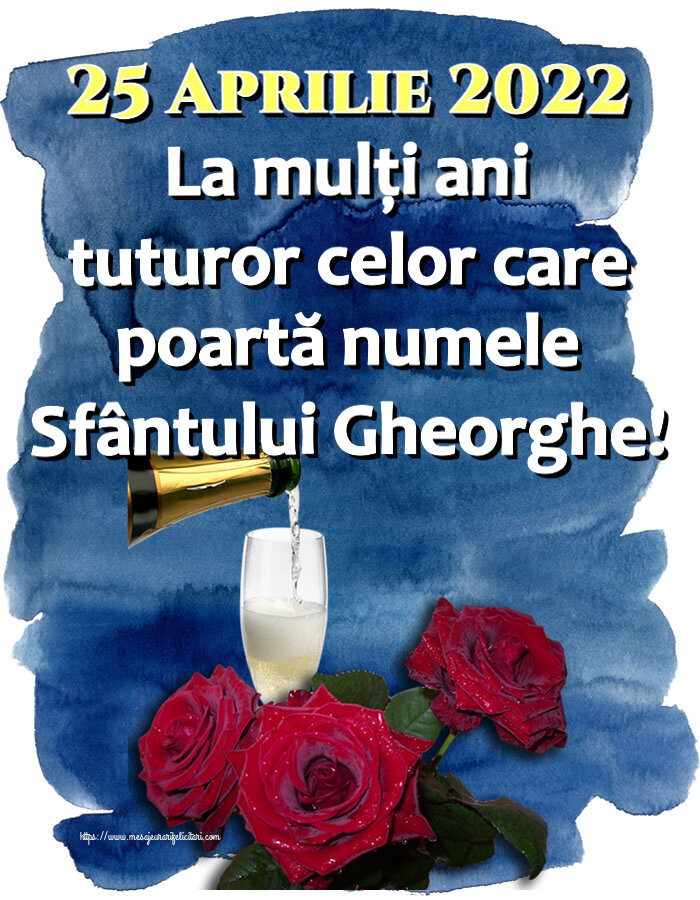 Felicitari de Sfântul Gheorghe - 25 Aprilie 2022 La mulți ani tuturor celor care poartă numele Sfântului Gheorghe! ~ trei trandafiri și șampanie - mesajeurarifelicitari.com