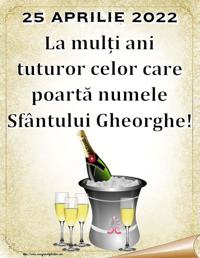 Felicitari de Sfântul Gheorghe - 25 Aprilie 2022 La mulți ani tuturor celor care poartă numele Sfântului Gheorghe! ~ șampanie în frapieră - mesajeurarifelicitari.com