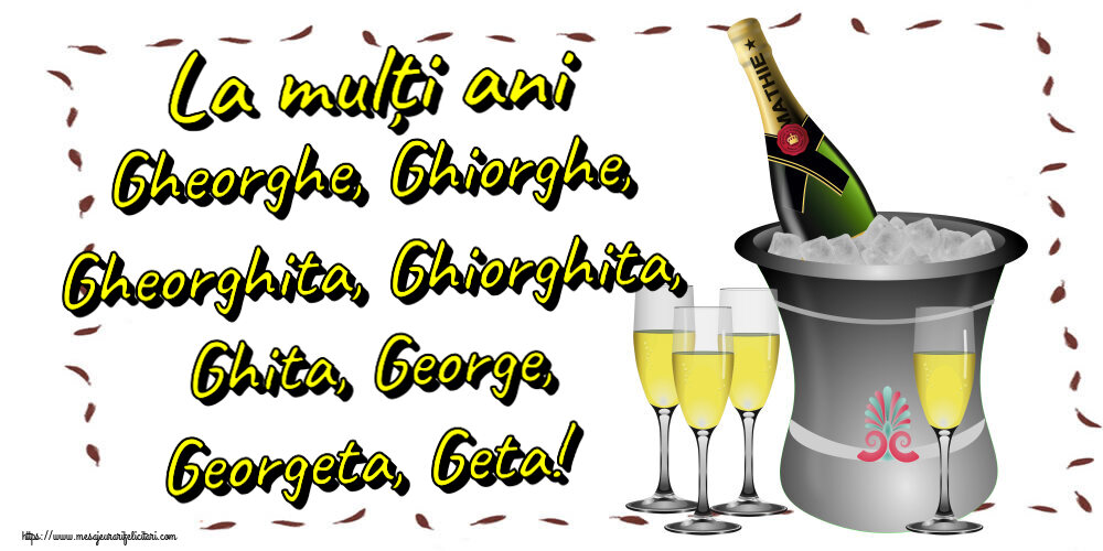 Felicitari de Sfântul Gheorghe - La mulți ani Gheorghe, Ghiorghe, Gheorghita, Ghiorghita, Ghita, George, Georgeta, Geta! ~ șampanie în frapieră - mesajeurarifelicitari.com