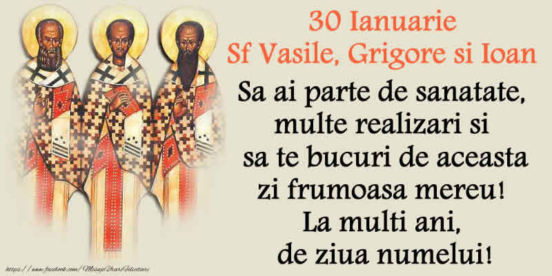 Sfintii Vasile, Grigore si Ioan 30 Ianuarie Sf Vasile, Grigore si Ioan