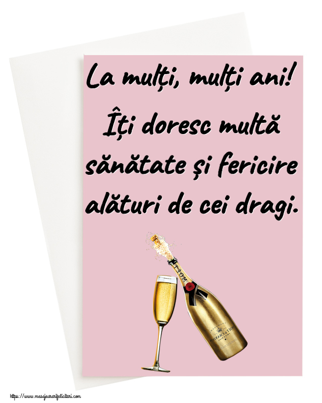 La mulți, mulți ani! Îți doresc multă sănătate și fericire alături de cei dragi. ~ șampanie cu pahar