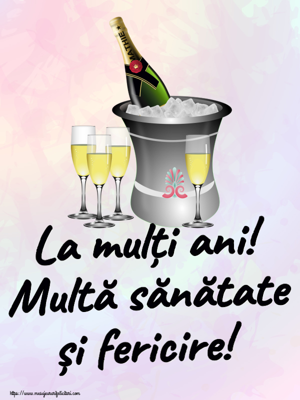 Felicitari de zi de nastere - La mulți ani! Multă sănătate și fericire! ~ șampanie în frapieră - mesajeurarifelicitari.com
