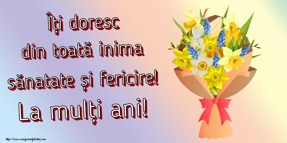 Îți doresc din toată inima sănatate și fericire! La mulți ani! ~ flori galbene, albe și albastre