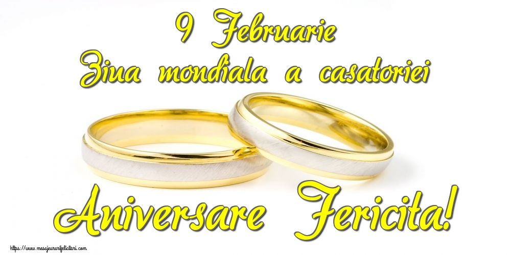 9 Februarie Ziua mondiala a casatoriei Aniversare Fericita!