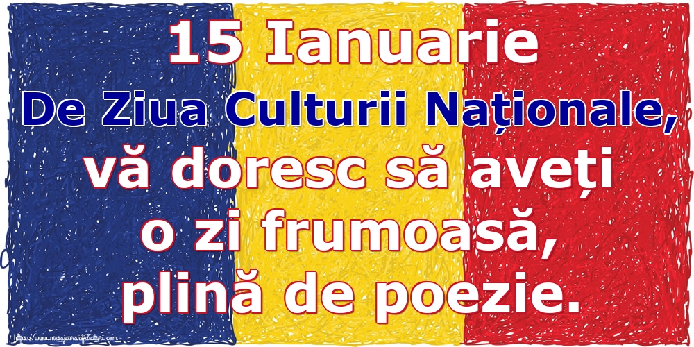 Felicitari de Ziua Culturii Naţionale: 15 Ianuarie