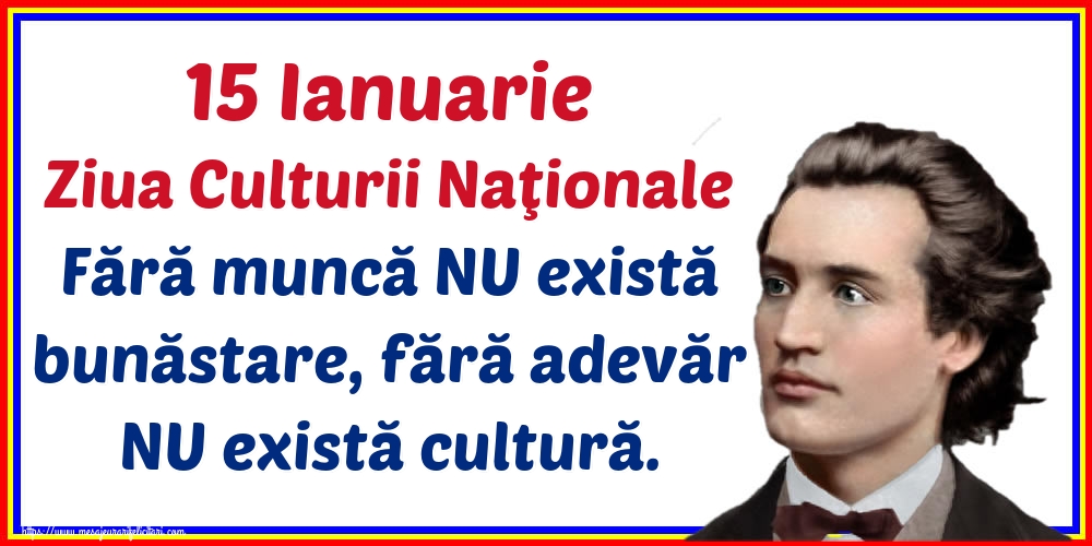 Felicitari de Ziua Culturii Naţionale: 15 Ianuarie