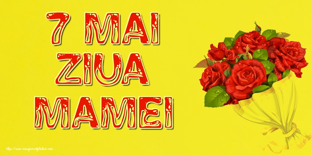 Felicitari de Ziua Mamei - 7 Mai Ziua Mamei - mesajeurarifelicitari.com