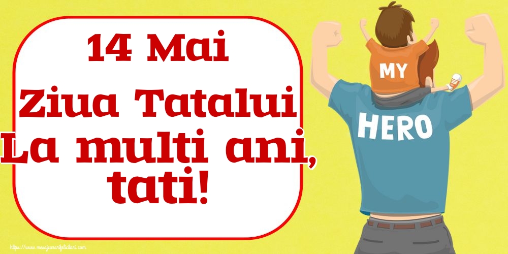 Felicitari de Ziua Tatalui - 14 Mai Ziua Tatalui La multi ani, tati! - mesajeurarifelicitari.com