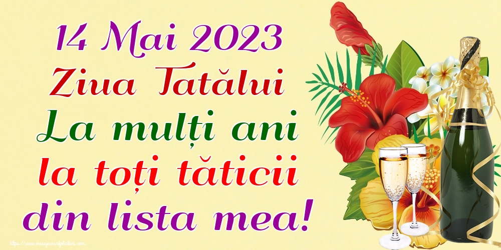 Felicitari de Ziua Tatalui - 14 Mai 2023 Ziua Tatălui La mulți ani la toți tăticii din lista mea! - mesajeurarifelicitari.com