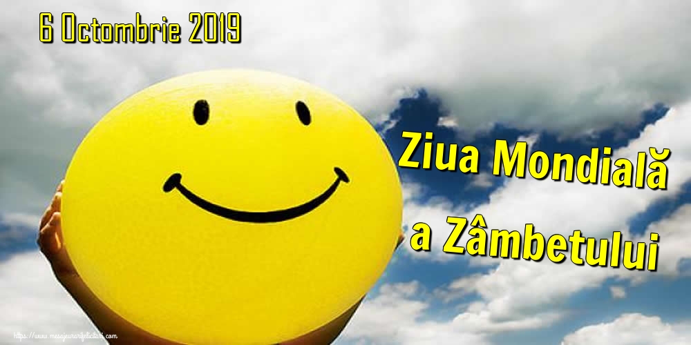 Felicitari de Ziua Zâmbetului - 6 Octombrie 2019 Ziua Mondială a Zâmbetului - mesajeurarifelicitari.com