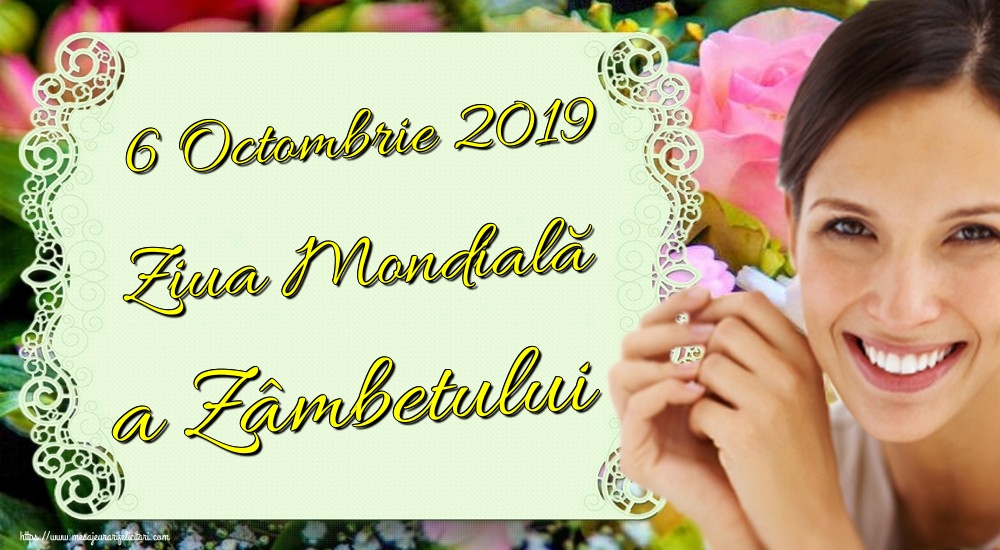 Felicitari de Ziua Zâmbetului - 6 Octombrie 2019 Ziua Mondială a Zâmbetului - mesajeurarifelicitari.com