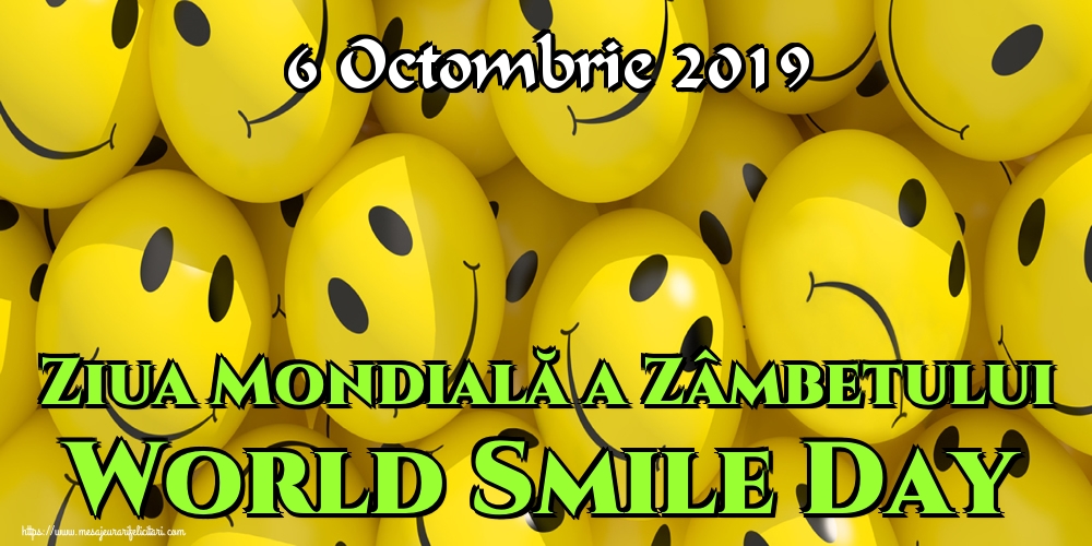 Felicitari de Ziua Zâmbetului - 6 Octombrie 2019 Ziua Mondială a Zâmbetului World Smile Day - mesajeurarifelicitari.com