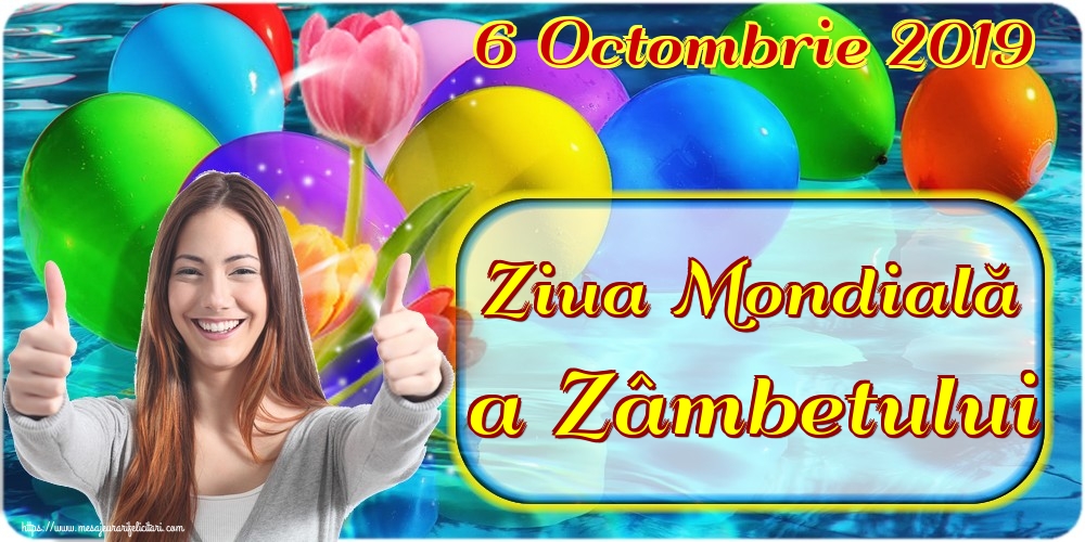 Felicitari de Ziua Zâmbetului - 6 Octombrie 2019 Ziua Mondială a Zâmbetului - mesajeurarifelicitari.com