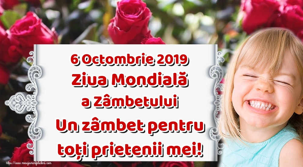 Felicitari de Ziua Zâmbetului - 6 Octombrie 2019 Ziua Mondială a Zâmbetului Un zâmbet pentru toți prietenii mei! - mesajeurarifelicitari.com