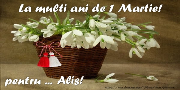  Felicitari de 1 Martie - Ghiocei | La multi ani de 1 Martie! pentru Alis