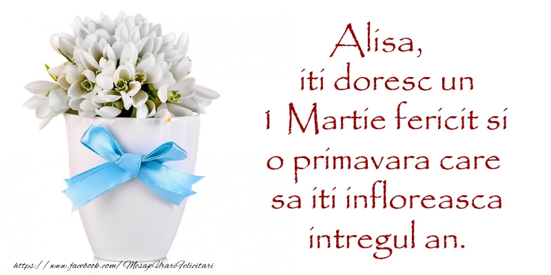  Felicitari de 1 Martie - Ghiocei | Alisa iti doresc un 1 Martie fericit si o primavara care sa iti infloreasca intregul an.