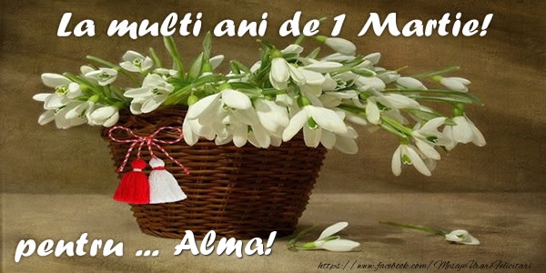  Felicitari de 1 Martie - Ghiocei | La multi ani de 1 Martie! pentru Alma