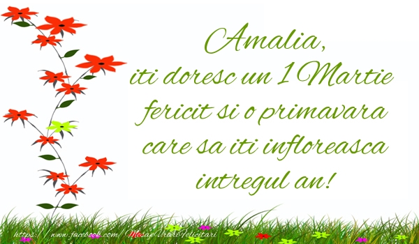  Felicitari de 1 Martie - Flori | Amalia iti doresc un 1 Martie  fericit si o primavara care sa iti infloreasca intregul an!