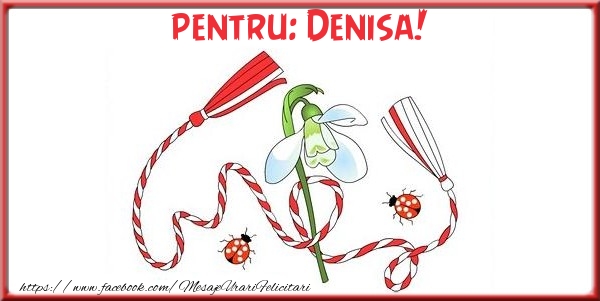  Felicitari de 1 Martie - Ghiocei & Snur | Pentru Denisa!