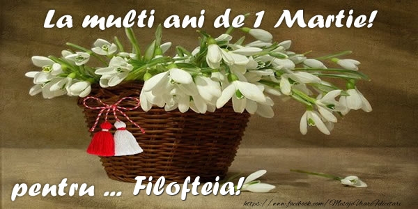 Felicitari de 1 Martie - Ghiocei | La multi ani de 1 Martie! pentru Filofteia