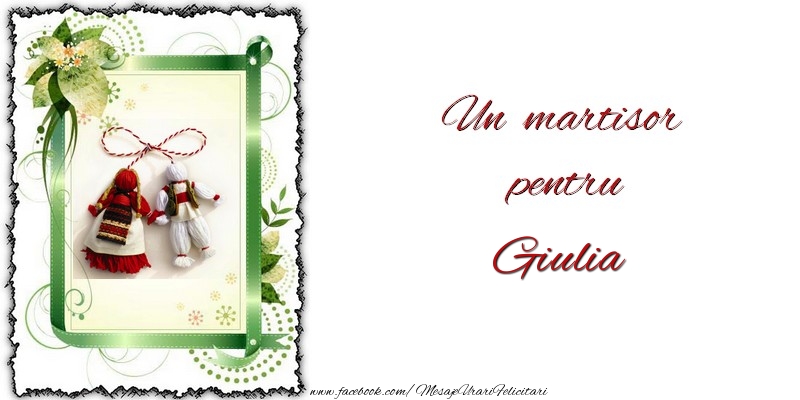  Felicitari de 1 Martie -  Un martisor pentru Giulia