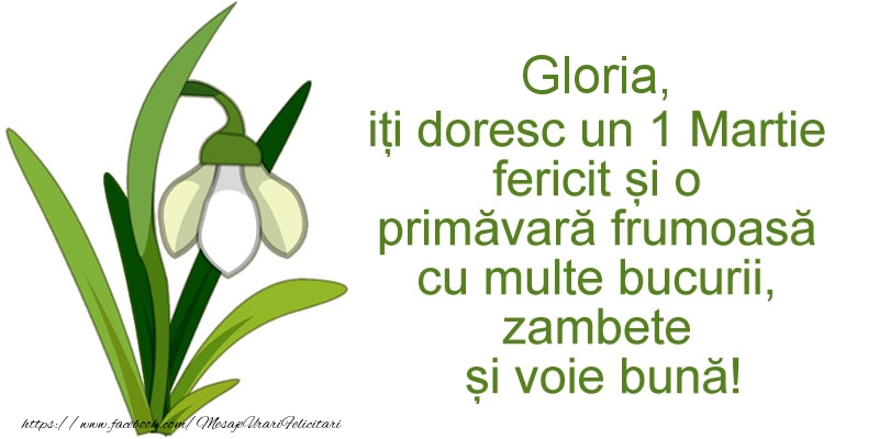  Felicitari de 1 Martie - Ghiocei | Gloria, iti doresc un 1 Martie fericit si o primavara frumoasa cu multe bucurii, zambete si voie buna!