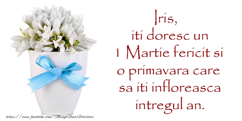  Felicitari de 1 Martie - Ghiocei | Iris iti doresc un 1 Martie fericit si o primavara care sa iti infloreasca intregul an.