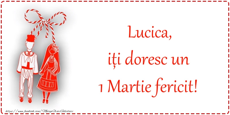  Felicitari de 1 Martie - Martisor | Lucica, iți doresc un 1 Martie fericit!