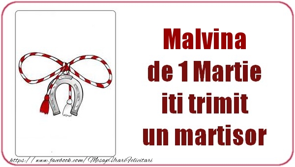  Felicitari de 1 Martie -  Malvina de 1 Martie  iti trimit  un martisor