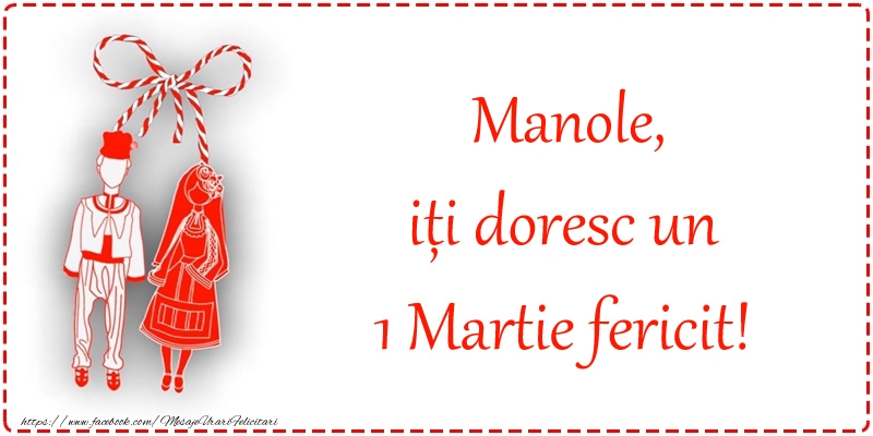 Felicitari de 1 Martie - Martisor | Manole, iți doresc un 1 Martie fericit!