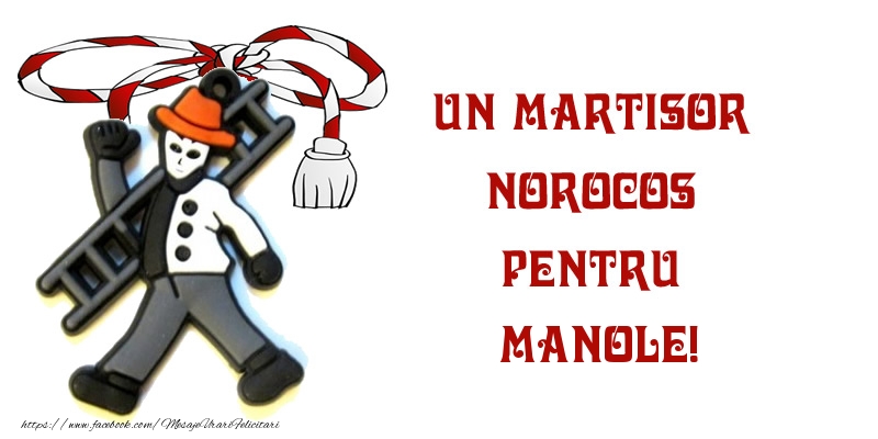  Felicitari de 1 Martie -  Un martisor norocos pentru Manole!