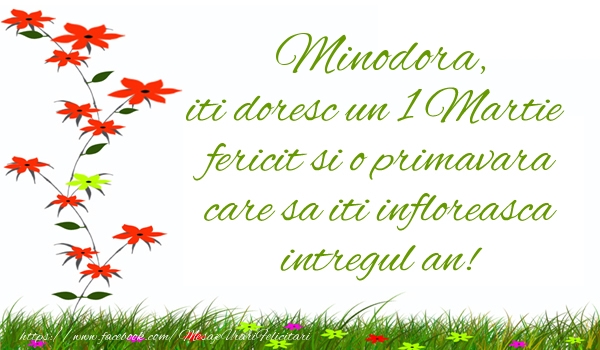  Felicitari de 1 Martie - Flori | Minodora iti doresc un 1 Martie  fericit si o primavara care sa iti infloreasca intregul an!