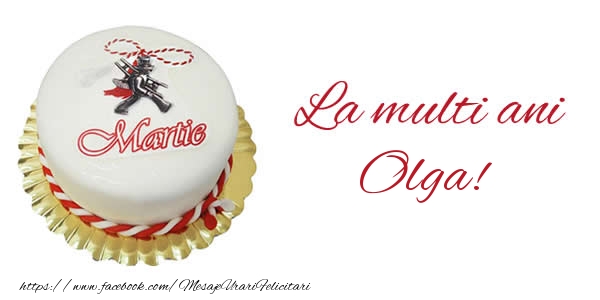  Felicitari de 1 Martie - Martisor & Tort | 1 martie La multi ani  Olga!
