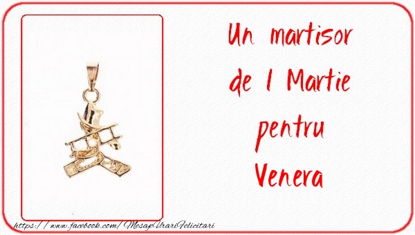  Felicitari de 1 Martie -  Un martisor pentru Venera